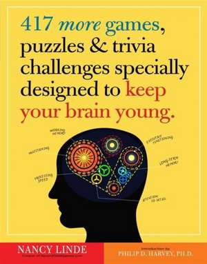 417 More Games, Puzzles & Trivia Challenges Specially Designed to Keep Your Brain Young de Nancy Linde