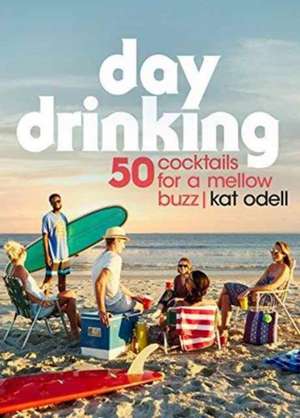 Day Drinking de Kat Odell