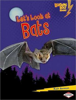 Let's Look at Bats de Ruth Berman