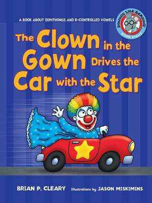 The Clown in the Gown Drives the Car with the Star de Brian P. Cleary