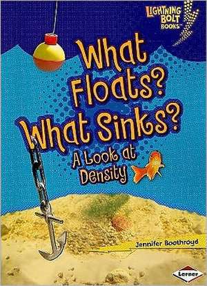 What Floats? What Sinks?: A Look at Density de Jennifer Boothroyd