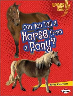 Can You Tell a Horse from a Pony? de Buffy Silverman