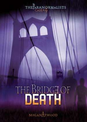 The Bridge of Death de Megan Atwood