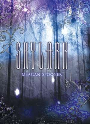 Skylark de Meagan Spooner