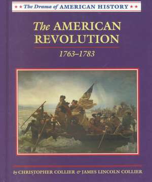 The American Revolution: 1763-1783 de Christopher Collier