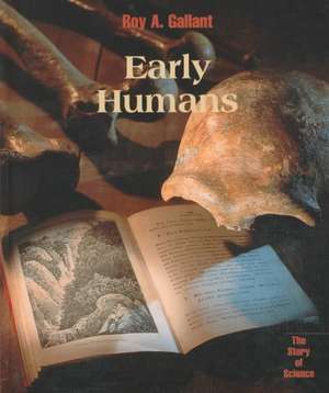 Early Humans de Roy A. Gallant