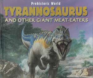 Tryannosaurus and Other Giant Meat-Eaters de Virginia Schomp