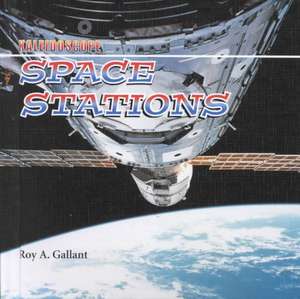 Space Stations de Roy A. Gallant