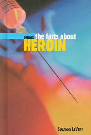 The Facts about Heroin de Suzanne LeVert