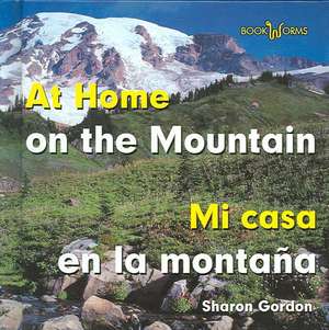 At Home on the Mountain/Mi Casa En La Montana de Sharon Gordon