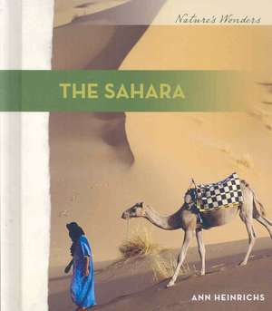 The Sahara the Sahara de Ann Heinrichs