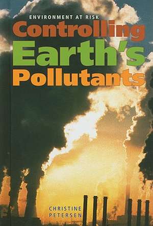 Controlling Earth's Pollutants de Christine Petersen