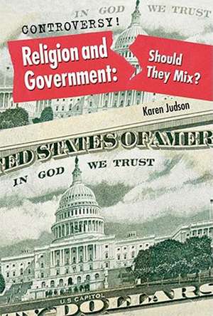 Religion and Government: Should They Mix? de Karen Judson