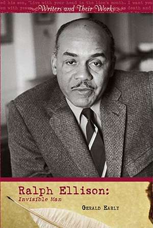 Ralph Ellison: Invisible Man de Gerald Lyn Early