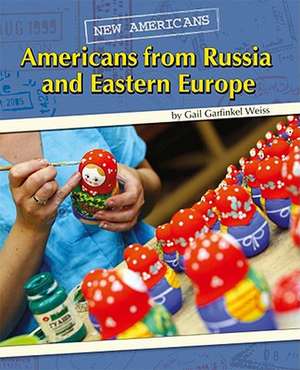 Americans from Russia and Eastern Europe de Gail Garfinkel Weiss