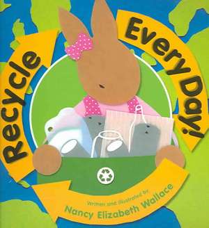 Recycle Every Day!: A Christmas Adventure de Nancy Elizabeth Wallace