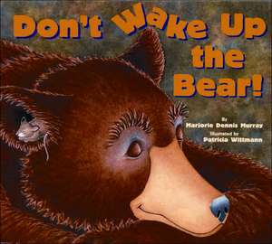 Don't Wake Up the Bear: Whizz! Zoom! Rumble! de Marjorie Dennis Murray