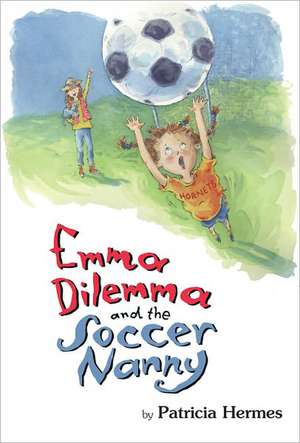 Emma Dilemma and the Soccer Nanny de Patricia Hermes