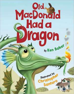 Old MacDonald Had a Dragon de Ken Baker