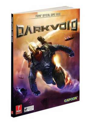 Dark Void: Prima Official Game Guide de Fernando Bueno