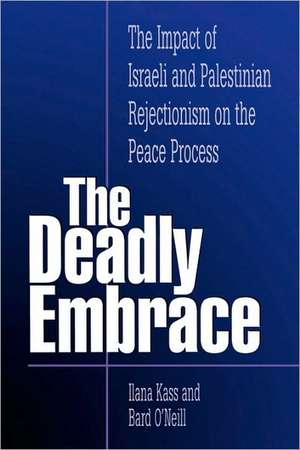 The Deadly Embrace de Ilana Kass