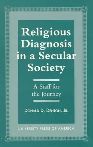 Religious Diagnosis in a Secular Society de Donald D.Jr. Denton