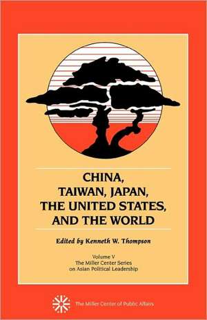 China, Taiwan, Japan, the United States and the World de Kenneth W. Thompson