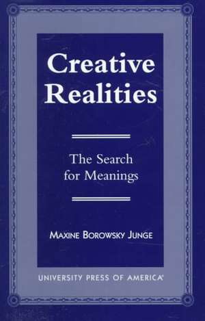 Creative Realities de Maxine Borowsky Junge