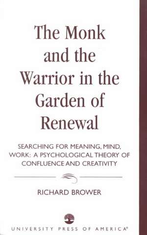 The Monk and the Warrior in the Garden of Renewal de Richard Brower