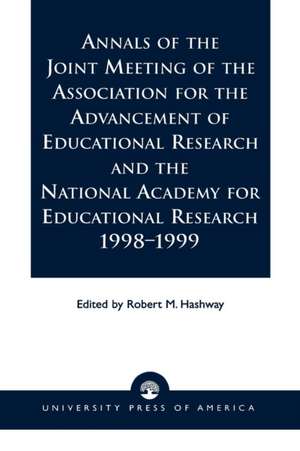 Annals of the Joint Meeting of the Association for the Advancement of Educational Research and the National Academy for Educational Research 1998-1999 de Robert Michael Hashway