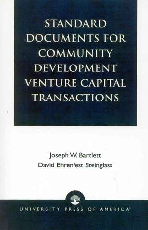 Standard Documents for Community Development Venture Capital Transactions de Joseph W. Bartlett