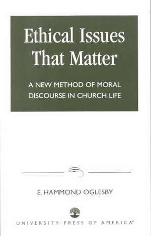 Ethical Issues That Matter de Hammond E. Oglesby