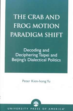 The Crab and Frog Motion Paradigm Shift de Peter Kien-Hong Yu