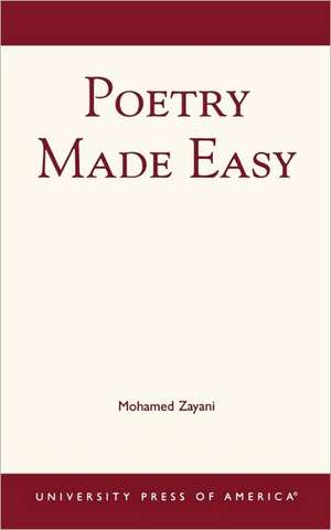 Poetry Made Easy de Mohamed Zayani