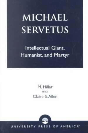 Hillar, M: Michael Servetus de Marian Hillar