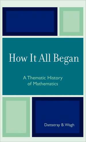 How It All Began de Dattatray B. Wagh