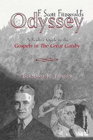 F. Scott Fitzgerald's Odyssey de Bernard R. Tanner