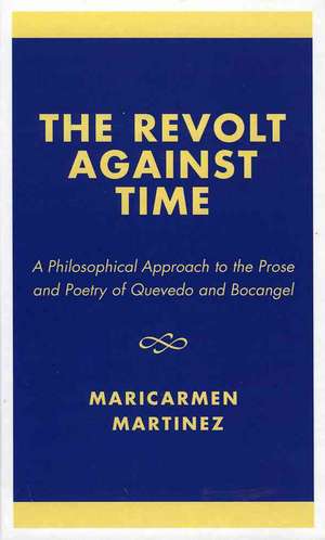 The Revolt Against Time de Maricarmen Martinez