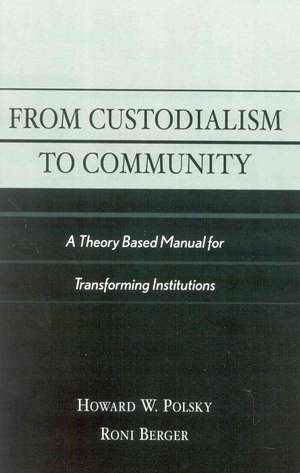 From Custodialism to Community de Howard W. Polsky