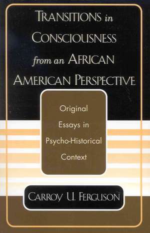 Transitions in Consciousness from an African American Perspective de Carroy U. Ferguson