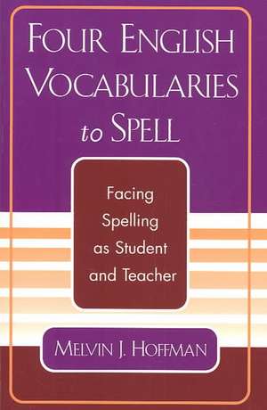 Four English Vocabularies to Spell de Melvin J. Hoffman