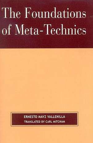 The Foundations of Meta-Technics de Ernesto Mayz Vallenilla