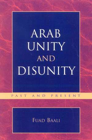 Arab Unity and Disunity de Fuad Baali