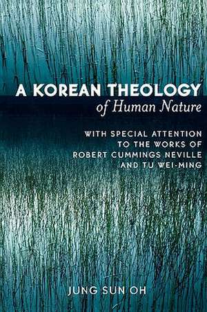 A Korean Theology of Human Nature de Jung Sun Oh