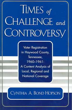 Times of Challenge and Controversy de Cynthia A. Bond Hopson