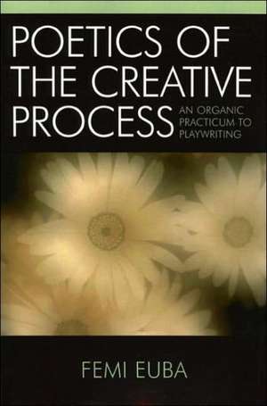 Poetics of the Creative Process de Femi Euba