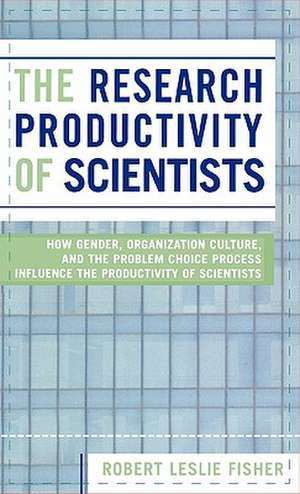 The Research Productivity of Scientists de Robert Leslie Fisher