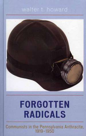 Forgotten Radicals de Walter T. Howard