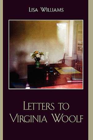 Letters to Virginia Woolf de Lisa Williams