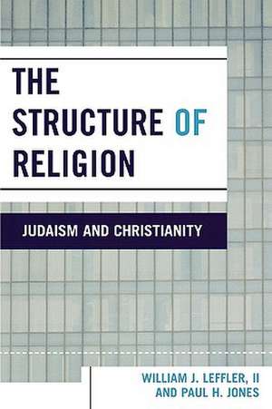 The Structure of Religion de William J.II Leffler